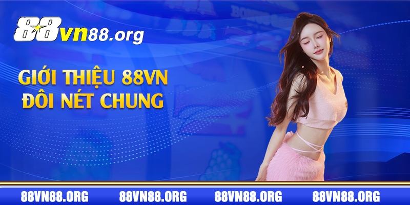 Giới thiệu 88vn đôi nét chung 