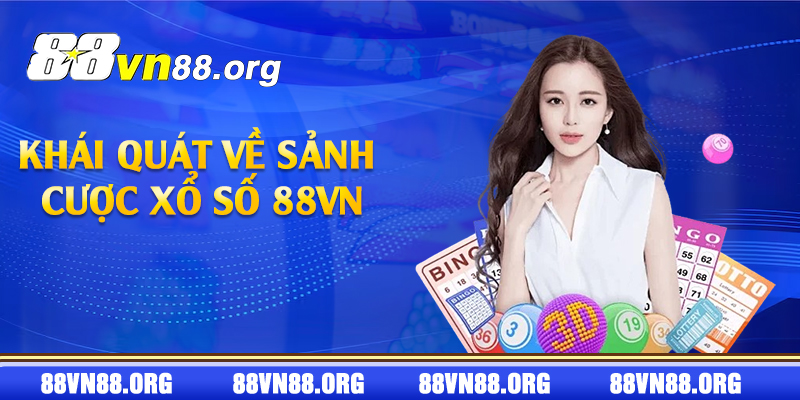 Khái quát về sảnh cược xổ số 88vn