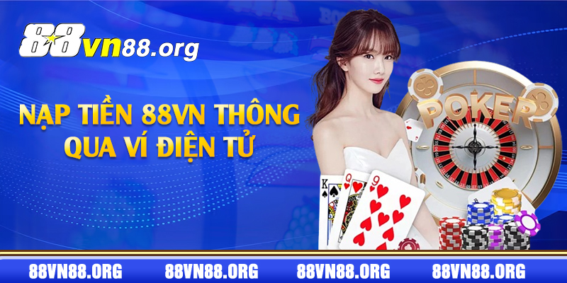 Nạp tiền 88vn thông qua ví điện tử 